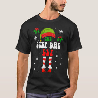 The Step Dad Elf Christmas Family Matching Xmas Gr T-Shirt