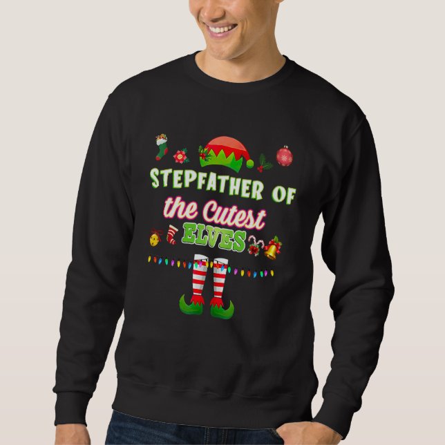 The Stepfather Of The Cutest Elves Christmas Match Sweatshirt (Front)