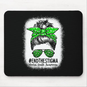 The Stigma Messy Bun Women - Mental Health Awarene Mouse Pad