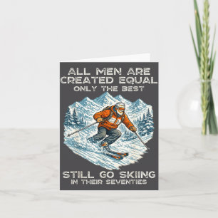 The Still Go Skiing In Their Seventies Funny Skier Card