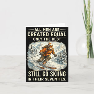 The Still Go Skiing In Their Seventies Funny Skier Card