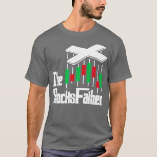 The Stocks Father stock trader gift T-Shirt