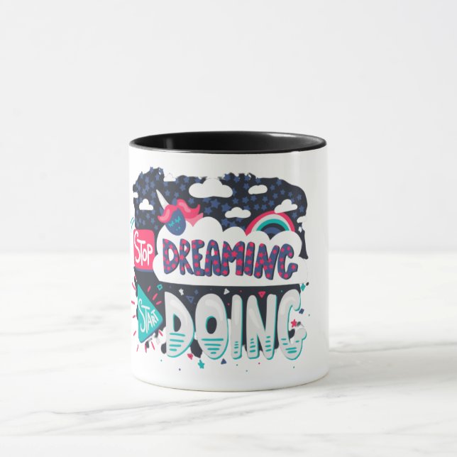 The Stop Dreaming Quote Mug (Center)