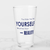 The Story You Tell Yourself Becomes Your Reality