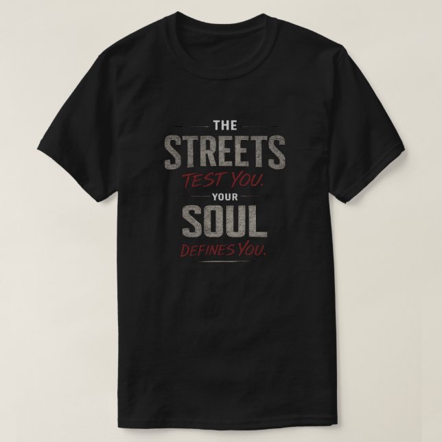 THE STREETS TEST YOU T-SHIRT (Design Front)