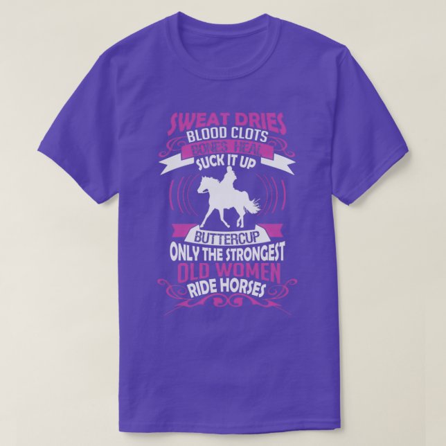 The Strongest Old Woman Ride Horses T-Shirt (Design Front)