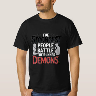 The Strongest People Battle Their Inner Demons T-Shirt