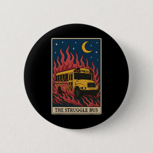 The Struggle Bus Tarot Card  6 Cm Round Badge