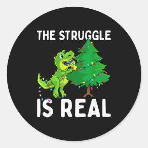 The Struggle Is Real Dinosaur &amp; X-mas Tree Chr Classic Round Sticker