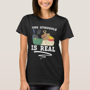 The Struggle Is Real Dishwashing Restaurant Dishwa T-Shirt