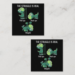 The Struggle is Real Funny Dinosaur T-Rex Gym Square Business Card