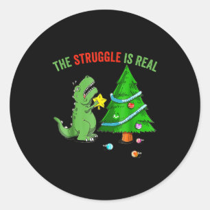 The Struggle Is Real Funny Dinosaur Trex Christmas Classic Round Sticker
