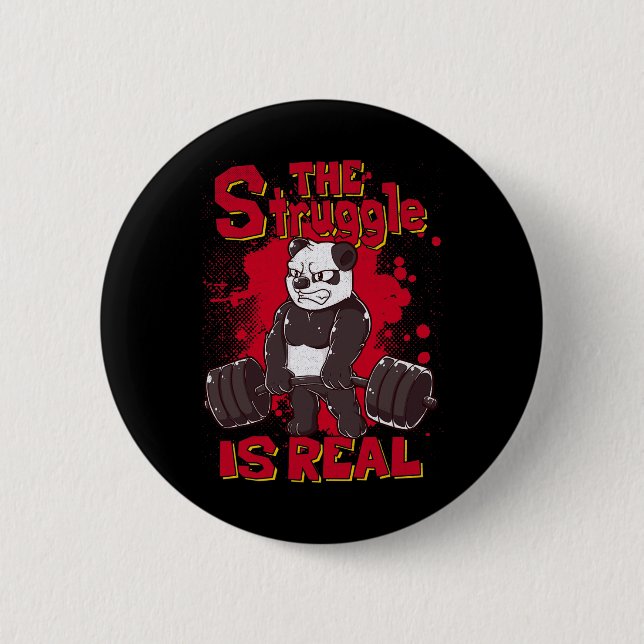 The Struggle Is Real Funny Panda Gym Bodybuilding  6 Cm Round Badge (Front)