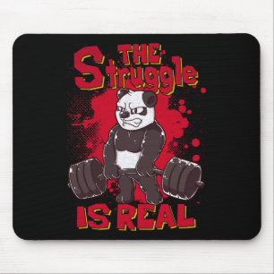 The Struggle Is Real Funny Panda Gym Bodybuilding  Mouse Pad