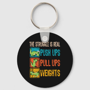 The Struggle Is Real Funny T-rex Gym Work Out Fitn Key Ring