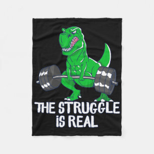 The Struggle Is Real Funny T-rex Gym Workout  Fleece Blanket