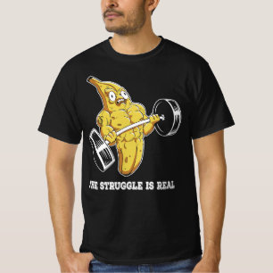 the struggle is real Funny weightlifting banana T-Shirt