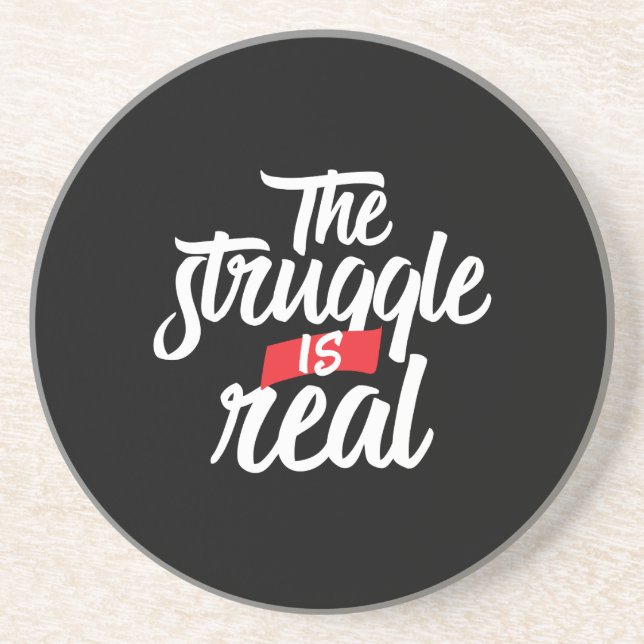 The Struggle Is Real Hard Work and Hustle Coaster (Front)