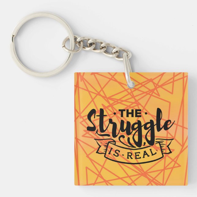 The Struggle Is Real Key Ring (Front)