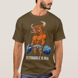 The Struggle Is Real OX Weightlifting Deadlift T-Shirt