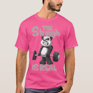 The Struggle Is Real Panda Shirt Bodybuilding Weig