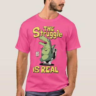 The Struggle Is Real Trex Tshirt Short Arm T Rex F