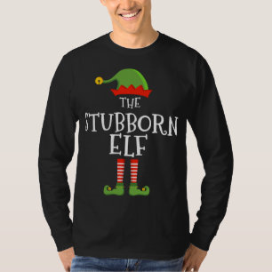 The stubborn elf funny christmas matching family p T-Shirt