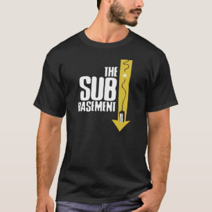 The Sub-Basement T-Shirt