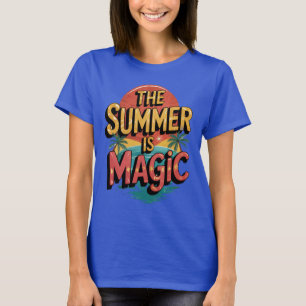 The Summer is Magic Awesome Fun Summer T-Shirt