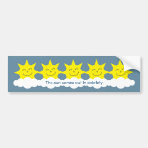 The sun comes out in sobriety bumper sticker