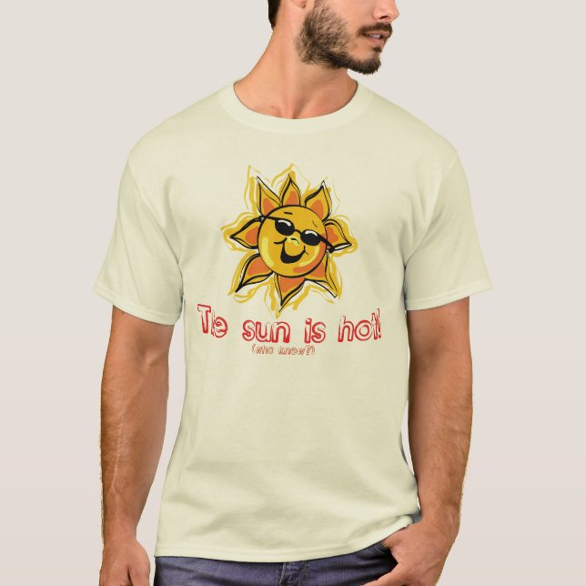 The Sun is Hot t-shirt (Front)