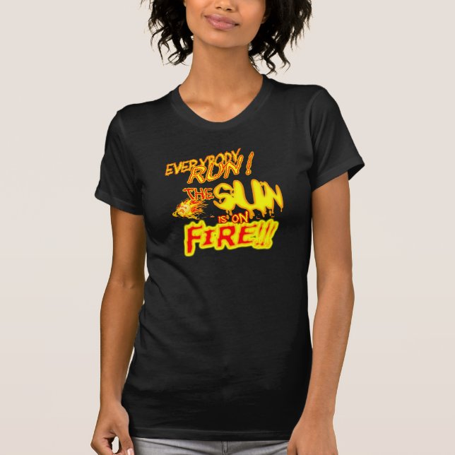 The Sun Is On Fire T-Shirt (Front)