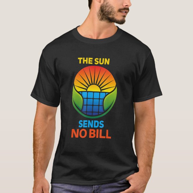 The sun sends no bill solar cells saying motive T-Shirt (Front)