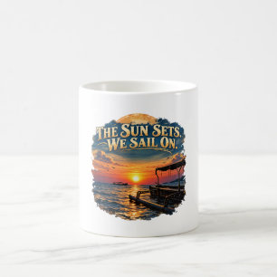 The Sun Sets We Sail On Vintage Ocean Sunset Coffee Mug