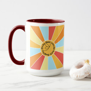 The Sun Shines Every Day And So Should You 3 Mug