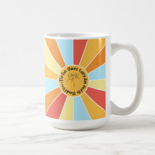 The Sun Shines Every Day And So Should You 5 Coffee Mug