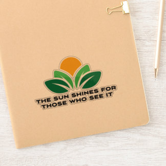 The sun shines for those who see it