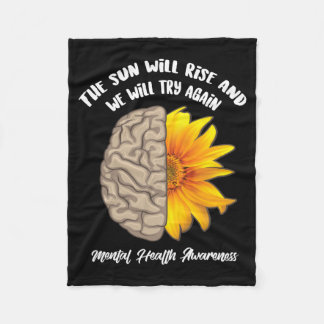 The Sun Will Rise And Try Mental Health Gift Fleece Blanket