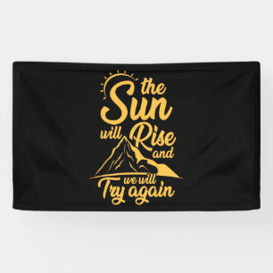 The Sun Will Rise And We Will Try Again Funny Hiki Banner