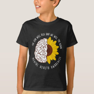 The Sun Will Rise And We Will Try Again Mental Hea T-Shirt
