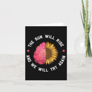 The Sun Will Rise And We Will Try _ Mental Health  Card
