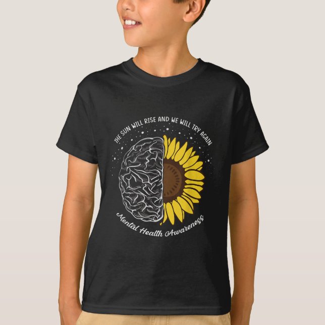 The Sun Will Rise Mental Health Awareness  T-Shirt (Front)