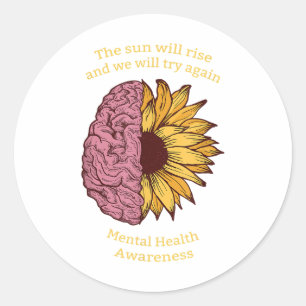 The Sun Will Rise Mental Health Awareness T Shirt_ Classic Round Sticker