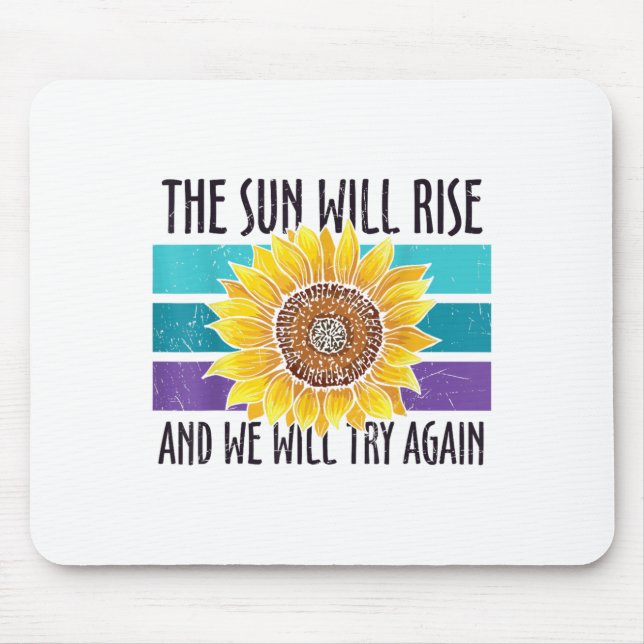 The Sun Will Rise Sunflower Suicide Prevention  Mouse Pad (Front)