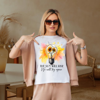 The sun will rise T-Shirt