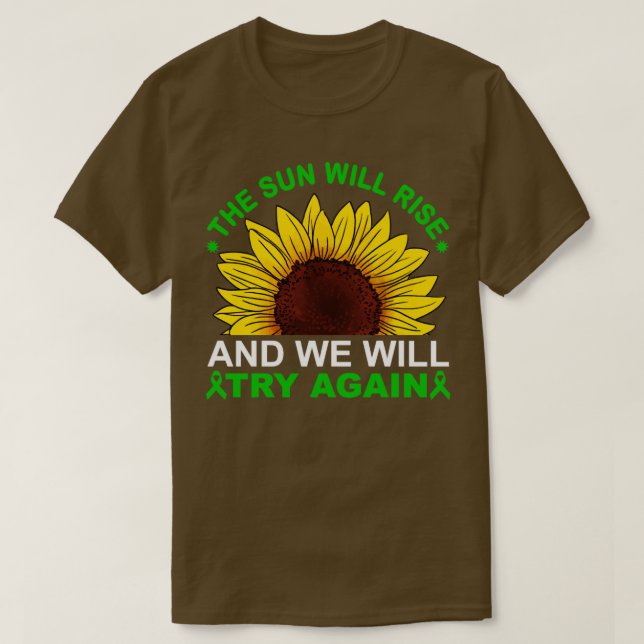 The sun will rise we will try again T-Shirt (Design Front)