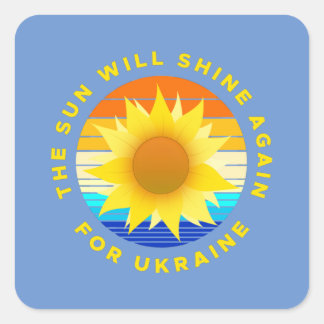 The Sun Will Shine Again for Ukraine Sunflower Square Sticker