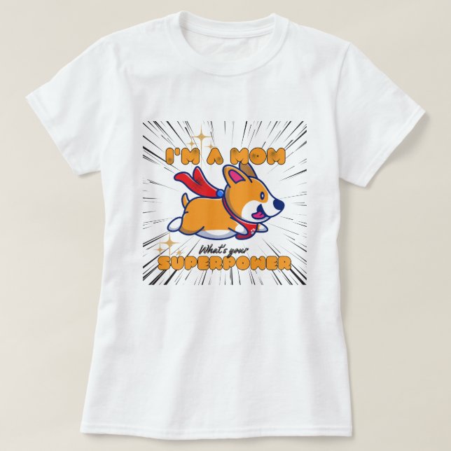 The Super Corgi Mum T-Shirt (Design Front)