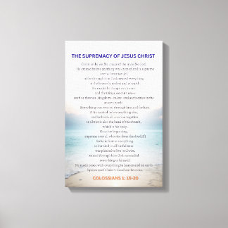 The Supremacy Of Jesus Christ - Colossians 1:15-20 Canvas Print