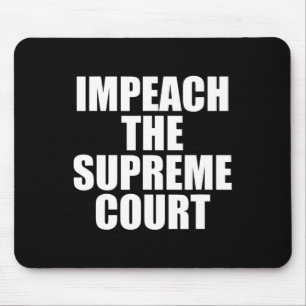 The Supreme Court Political Progressive  Mouse Pad